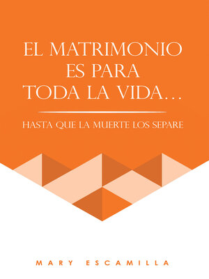 cover image of EL MATRIMONIO ES PARA TODA LA VIDA...